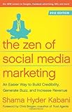 The Zen of Social Media Marketing: An Easier Way to Build Credibility, Generate Buzz, and Increase Revenue: 2012 Edition by Shama Hyder, Chris Brogan
