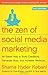 The Zen of Social Media Marketing: An Easier Way to Build Credibility, Generate Buzz, and Increase Revenue: 2012 Edition by Shama Hyder, Chris Brogan