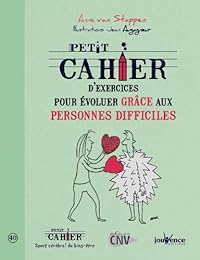 Petit cahier d'exercices pour évoluer grâce aux personnes difficiles