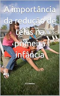 Livro A importância da redução de telas na primeira infância