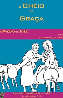 Livro A Paixão de José. (O Cheio de Graça Livro 3)