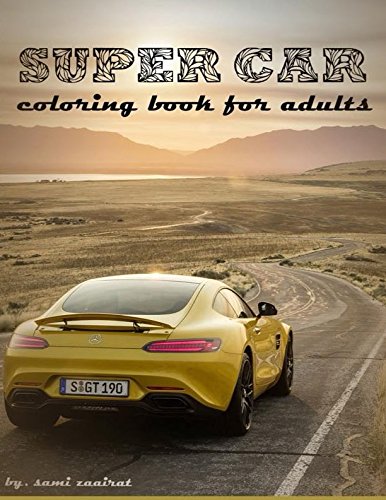 Super Car: coloring book for adults by sami zaairat
