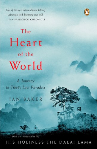 The Heart of the World: A Journey to Tibet's Lost Paradise