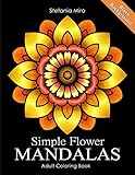 Simple Flower Mandalas Black Background: Adult Coloring Book by Stefania Miro, Happy Coloring