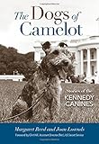 The Dogs of Camelot: Stories of the Kennedy Canines by Margaret Reed, Joan Lownds