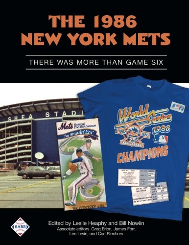 The 1986 New York Mets: There Was More Than Game Six (SABR Digital Library) (Volume 35)