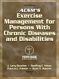ACSM's Exercise Management for Persons with Chronic Diseases and Disabilities-3rd Edition by 