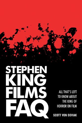 Stephen King Films FAQ: All That's Left To Know About the King of Horror on Film (FAQ Series)