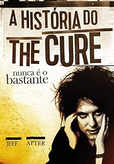 Livro Nunca é o bastante: A história do The Cure