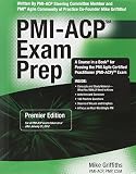 PMI-ACP Exam Prep, Premier Edition: A Course in a Book for Passing the PMI Agile Certified Practitioner (PMI-ACP) Exam