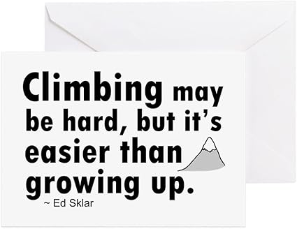 Cafepress Escalade Citation Carte De Vœux Carte De Note Carte D Anniversaire Vierge A L Interieur Mat Amazon Fr Fournitures De Bureau