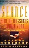 The Seance: Healing Messages from Beyond (Former Title: Seance: A Guide for the Living) by Suzane No by
