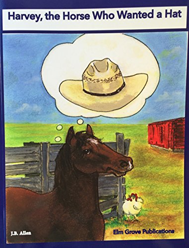 Harvey, the Horse Who Wanted a Hat (Elm Grove Farm Series)