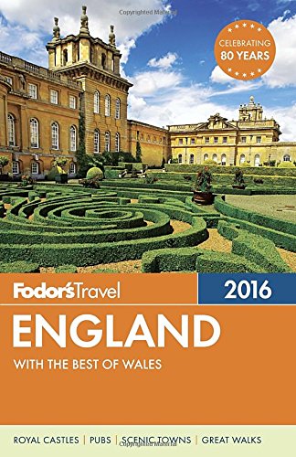 Download Fodor's England 2016: with the Best of Wales (Full-color Travel Guide)