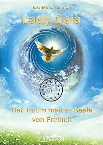 Lady Gaia Der Traum Meiner Seele Von Freiheit Amazon De Eva Maria Ammon Bucher