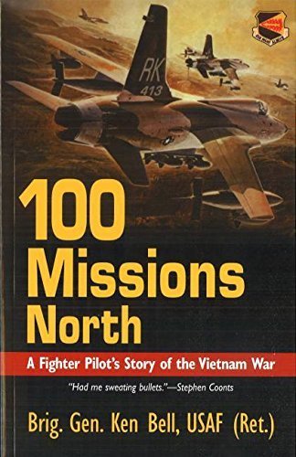 100 Missions North: A Fighter Pilot's Story of the Vietnam War by Bell, Ken (2003) Paperback