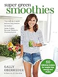 Super Green Smoothies: Healthy Recipes for Healing and Happiness by 