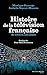 Histoire de la télévision française : De 1935 à nos jours by 