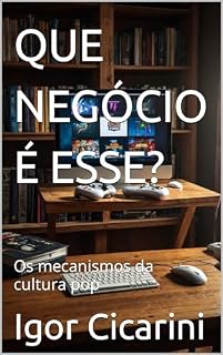 Livro QUE NEGÓCIO É ESSE?: Os mecanismos da cultura pop