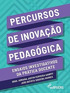 Percursos de inovação pedagógica: ensaios investigativos da prática docente