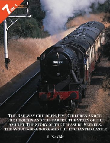 "7 Books in 1 - The Railway Children, Five Children and It, The Phoenix and the Carpet, The Story of the Amulet, The Story of the Treasure-Seekers, The Would-Be-Goods, and The Enchanted Castle" av E. Nesbit