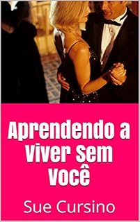 Livro Aprendendo a Viver Sem Você: Sue Cursino