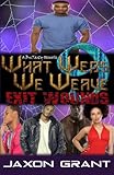 What Webs We Weave 9: Exit Wounds (Volume 9)