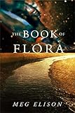 The Book of Flora (The Road to Nowhere 3) by Meg Elison