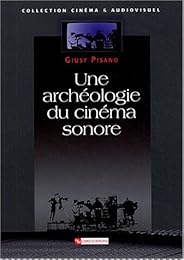 Une  archéologie du cinéma sonore