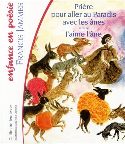 Priere Pour Aller Au Paradis Avec Les Anes Suivi De J Aime L Ane Enfance En Poesie Jammes Francis Duheme Jacqueline 9782070539161 Amazon Com Books