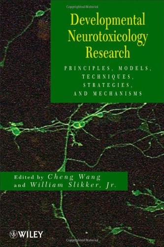 Developmental Neurotoxicology Research - Principles Models, Techniques, Strategies, and Mechanisms
