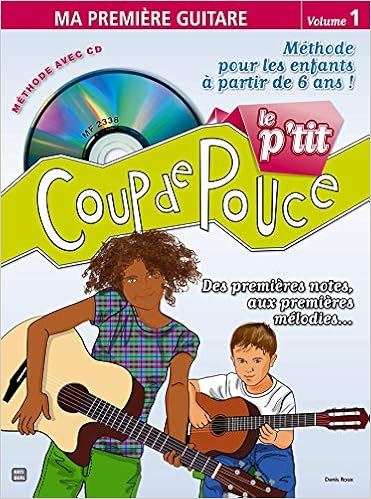 Roux Denis Le P Tit Coup De Pouce Volume 1 Ma Premiere Guitare Bk Cd Amazon Fr Roux Denis Livres