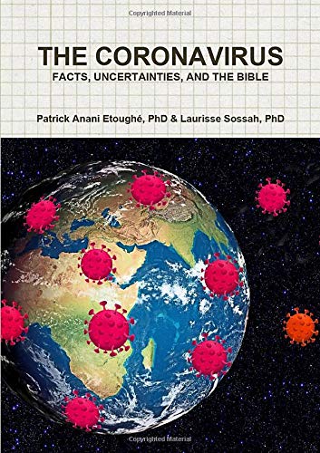 The Coronavirus: Facts, Uncertainties, And The Bible: Anani Etoughé,  Patrick, Sossah, Laurisse: 9780244275167: Amazon.com: Books