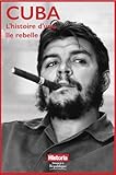 Cuba, l'histoire d'une île rebelle by