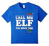 Call Me Elf One More Time Funny Christmas T-shirt