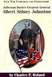 Jefferson Davis's Greatest General: Albert Sidney Johnston (Civil War Campaigns and Commanders Serie by Charles P. Roland