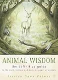 "Animal Wisdom Definitive Guide to Myth, Folklore and Medicine Power of Animals" av Jessica Dawn Palmer