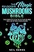 The Psilocybin Magic Mushrooms Bible: The complete Guide to Cultivation and Safe use of Magic Mushrooms