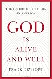 God Is Alive and Well: The Future of Religion in America