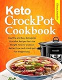 Keto CrockPot Cookbook: Healthy and Easy Ketogenic CrockPot Recipes for Lose Weight Forever and Live by Elena Jennifer