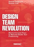 Image de Design Team Revolution: How to Cut Lead Times in Half and Double Your Productivity