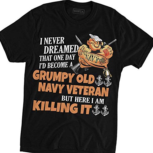 I Never Dreamed That One Day I'd Become A Grumpy Old Navy Veteran T-Shirt Popeye Black