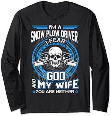 Unisex Snow Plow Driver Fear Of God My Wife You Are Neither Tshirt Large Black
