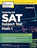 Cracking the SAT Subject Test in Math 1, 2nd Edition: Everything You Need to Help Score a Perfect 80 Cracking the SAT Subject Test in Math 1, 2nd Edition: Everything You Need to Help Score a Perfect 80