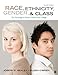 Race, Ethnicity, Gender, and Class: The Sociology of Group Conflict and Change