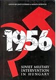 Soviet Military Intervention in Hungary 1956, , 963911636X