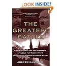 The Greatest Battle: Stalin, Hitler, and the Desperate Struggle for Moscow That Changed the Course of World War II