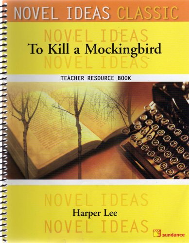 Novel Ideas Classic To Kill A Mockingbird Teacher Resource Book Harper Lee 9780940146334 Amazon Com Books