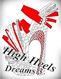 High Heels Dreams 3 - Coloring Book (Adult Coloring Book for Relax) by The Art Of You