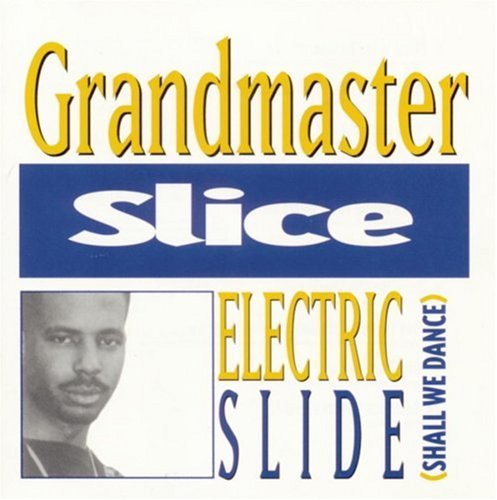 Grandmaster Slice - Electric Slide - Zortam Music